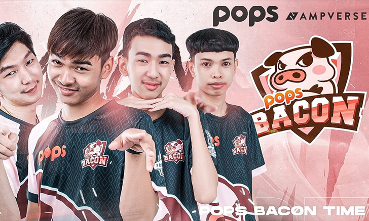 POPS Bacon Time ปั้นทีม FreeFire นำขบวนคอนเทนต์เอ็กซ์คลูซีฟ สู้ศึก Pro League